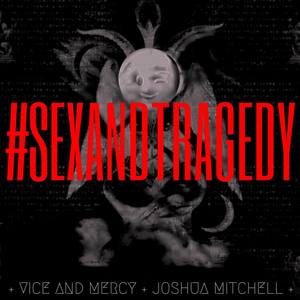 Sexandtragedy (feat. Joshua Mitchell)