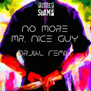 No More Mr. Nice Guy (feat. INERT) (DrJkl Remix)