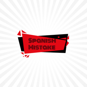 Spanish Mistake