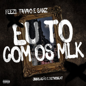 Eu Tô Com Os Mlk (Explicit)