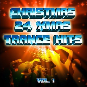 Christmas 24 Xmas Trance Hits, Vol.1 (100 Percent of Banging Winter Pop Hits)