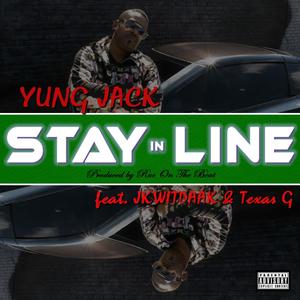 Stay N Line (feat. JKWITDAAK & TEXAS G.) [Explicit]