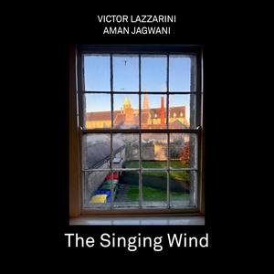 The Singing Wind (feat. Aman Jagwani)