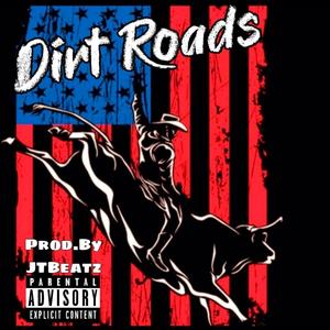 Dirt Roads (Explicit)