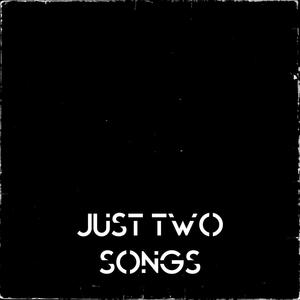 Just 2 songs (Explicit)