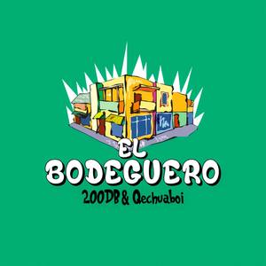 El Bodeguero (with QECHUABOI)