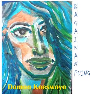 Damon Koeswoyo - BAGAIKAN PUING