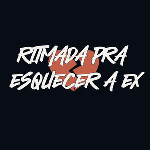 Ritmada pra Esquecer a Ex (Explicit)