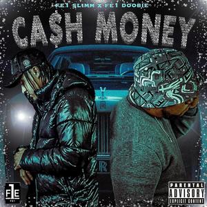 Ca$h Money (feat. FE1 Slimm & FE1 Doobie) [Explicit]