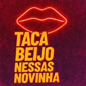 Taca Beijo Nessas Novinha