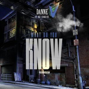 What Do You Know (feat. Mz. Sincere) [Explicit]