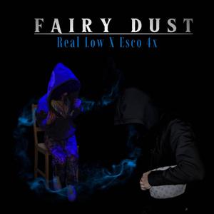 FAIRY DUST (feat. Esco 4x) [Explicit]