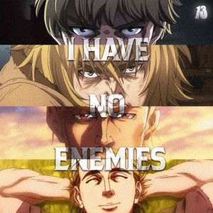 I HAVE NO ENEMIES