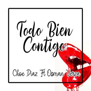 Todo Bien Contigo (feat. Osman Verza) [Explicit]