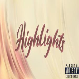 Highlights (Prod. JS) [Explicit]