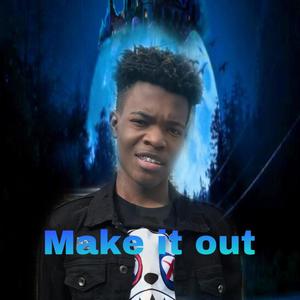 Make It Out (Explicit)