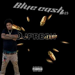 BLUE Cash-JAH23 (djfresh) [Explicit]