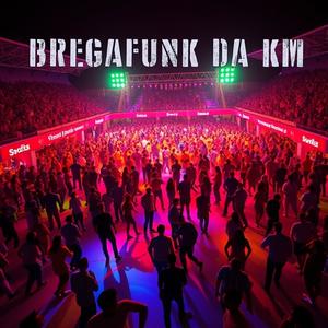 BREGAFUNK DA KM