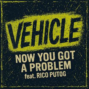 Vehicle (feat. Rico Putog) (Explicit)