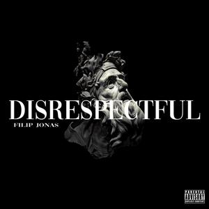 Disrespectful (Explicit)