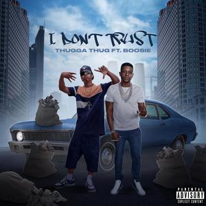 I Dont Trust (Explicit)