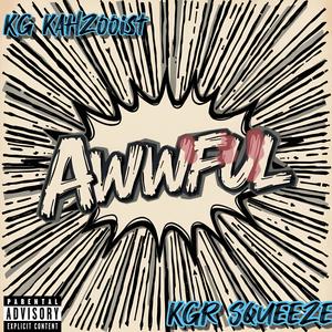 Awwful (feat. KGR Squeeze)