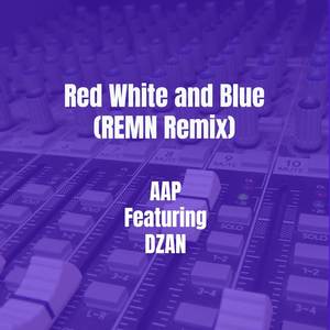 Red White and Blue (REMN Remix) [Explicit]