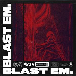 blast em. (Explicit)