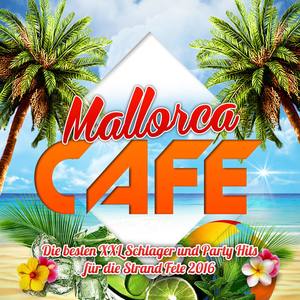 Mallorca Cafe - Die besten XXL Schlager und Party Hits für die Strand Fete 2016