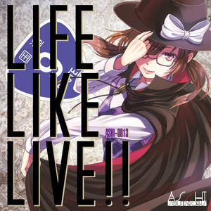 LIFE LIKE LIVE!!