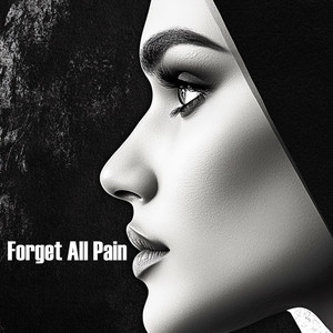 Forget All Pain