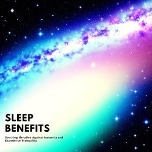 Sleep Benefits: Soothing Melodies Against Insomnia and Experience Tranquility