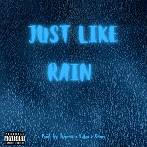 Just Like Rain (Explicit)