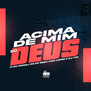 Acima de mim só Deus (Explicit)