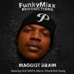 MAGGOT BRAIN (feat. ALE MAFx, Rob Young & Marco Toba) (FunkyMixx Version)
