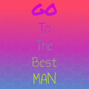 Go To The Best Man