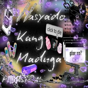 Masyado Kang Maduga (feat. Astral) [Explicit]