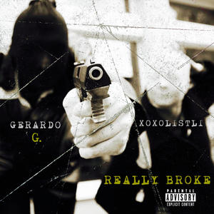 Really Broke (feat. Gerardo G.) [Explicit]