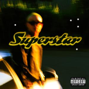 Superstar (feat. JXI & Anthony Vu) (Explicit)