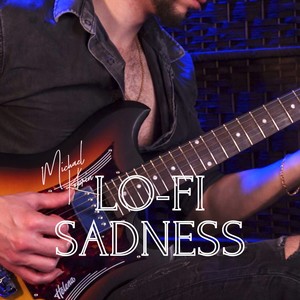 Lo-fi sadness