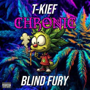 Chronic (feat. Blind Fury) (Explicit)