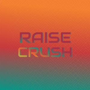 Raise Crush