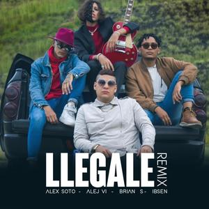 Llegale (feat. Alej Vi, Brian Santana & Ibsen) [Remix] [Explicit]