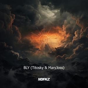 BLY (feat. Titosky & MaryJoss) (Explicit)