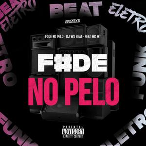 FODE NO PELO (feat. MC MT) (Explicit)