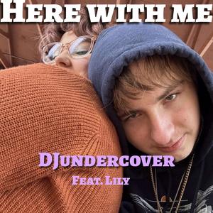 Here With Me (feat. Lily)