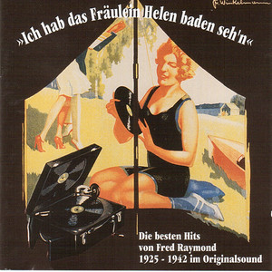 RAYMOND, F.: Besten Hits Von Fred Raymond im Originalsound (Die) , Vol. 1 (1925-1942)