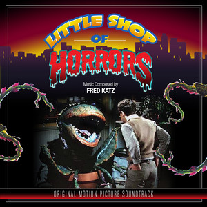 The Little Shop of Horrors (original Motion Picture Soundtrack)