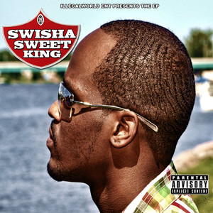 Swisha Sweet King - The Ep (Explicit)