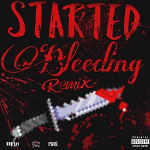 Started Bleeding (feat. SlimeyKzz & Offtop LilTrill) (REMIX|Explicit)